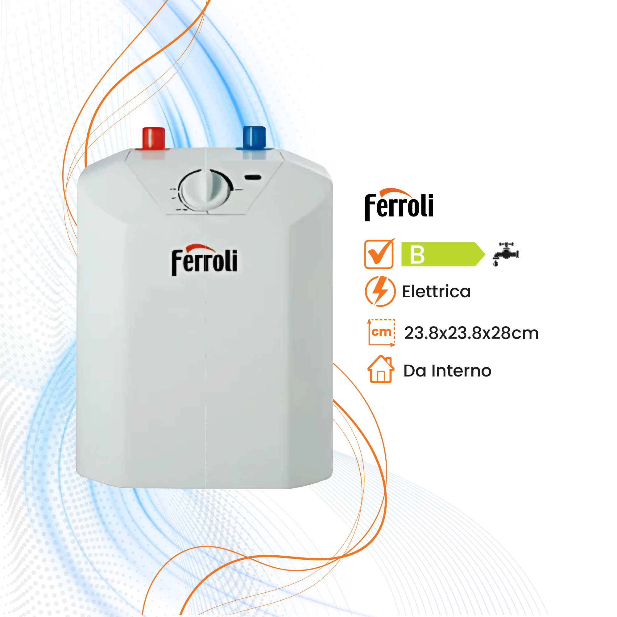 Scaldabagno Ferroli Novo Elettrico Sopra/Sottolavello - Climaprime